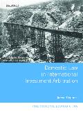 Domestic Law in International Investment Arbitration