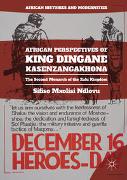 African Perspectives of King Dingane kaSenzangakhona