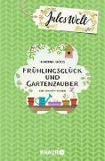 Jules Welt - Frühlingsglück und Gartenzauber