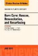 Burn Care: Rescue, Resuscitation, and Resurfacing, An Issue of Clinics in Plastic Surgery: Volume 44-3