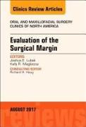 Evaluation of the Surgical Margin, An Issue of Oral and Maxillofacial Clinics of North America: Volume 29-3