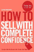 How To Sell With Complete Confidence