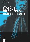 Magnus Hirschfeld und seine Zeit