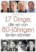 17 Dinge, die wir von 80-Jährigen lernen können