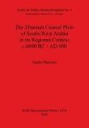 The Tihamah Coastal Plain of South-West Arabia in its Regional Context c. 6000 BC - AD 600