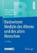 Basiswissen Medizin des Alterns und des alten Menschen