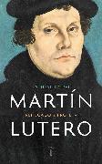 Martín Lutero / Martin Luther: Renegade and Prophet