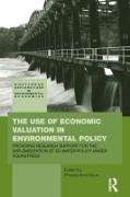 The Use of Economic Valuation in Environmental Policy