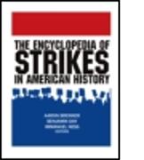 The Encyclopedia of Strikes in American History