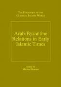 Arab-Byzantine Relations in Early Islamic Times