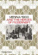 Vienna 1900 and the Heroes of Modernism