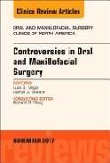 Controversies in Oral and Maxillofacial Surgery, An Issue of Oral and Maxillofacial Clinics of North America: Volume 29-4