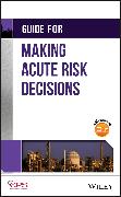 Guide for Making Acute Risk Decisions