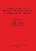 Données récentes sur les pratiques funéraires néolithiques de la Plaine du Rhin supérieur