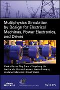 Multiphysics Simulation by Design for Electrical Machines, Power Electronics and Drives