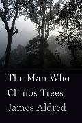 The Man Who Climbs Trees