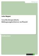 Geschlechtsspezifische Bildungsungleichheiten im Wandel