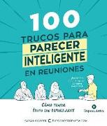 100 Trucos Para Parecer Inteligente En Reuniones