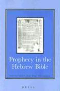 Prophecy in the Hebrew Bible: Selected Studies from Vetus Testamentum