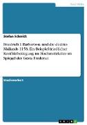 Friedrich I. Barbarossa und die deditio Mailands 1158. Ein Beispiel friedlicher Konfliktbeilegung im Hochmittelalter im Spiegel der Gesta Frederici