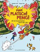 Puff! Platsch! Peng! Mit 52 Experimenten durch das Jahr