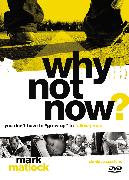 Why Not Now? Video Study