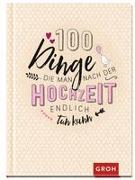 100 Dinge, die man nach der Hochzeit endlich tun kann