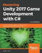 Mastering Unity 2017 Game Development with C# - Second Edition