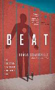 Beat: The True Story of a Suicide Bomb and a Heart