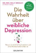 Die Wahrheit über weibliche Depression