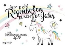 Auf dem Regenbogen durch das Jahr: Der Einhornkalender 2019