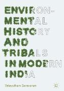 Environmental History and Tribals in Modern India