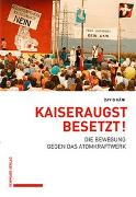 Kaiseraugst besetzt!