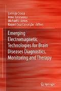 Emerging Electromagnetic Technologies for Brain Diseases Diagnostics, Monitoring and Therapy