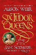 Six Tudor Queens: Jane Seymour, The Haunted Queen