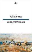 Take it easy Englische und amerikanische Kurzgeschichten