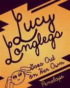 Lucy Longlegs Goes Out on Her Own