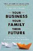 Your Business, Your Family, Their Future