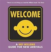 Welcome: A Mo Willems Guide for New Arrivals