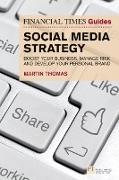 Financial Times Guide to Social Media Strategy, The