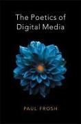 The Poetics of Digital Media