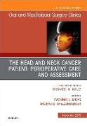 The Head and Neck Cancer Patient: Perioperative Care and Assessment, An Issue of Oral and Maxillofacial Surgery Clinics of North America: Volume 30-4