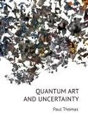 Quantum Art & Uncertainty