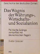 Das Wagnis der Währungs- Wirtschafts- und Sozialunion