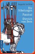 Die Nibelungen - Parzival - Dietrich von Bern