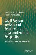 LGBTI Asylum Seekers and Refugees from a Legal and Political Perspective