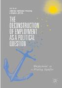 The Deconstruction of Employment as a Political Question