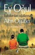 Ey Ogul Babalardan Ogullarina Altin Ögütler