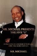 Mr. Michael Presents the Five "S"