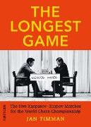 The Longest Game: The Five Kasparovkarpov Matches for the World Chess Championship